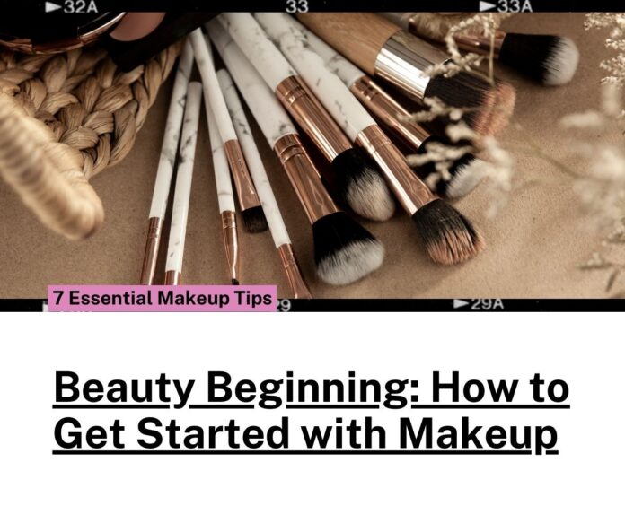 7 Essential Makeup Guide for Beginners: Beauty Beginning