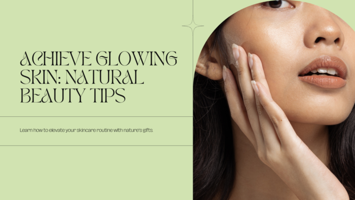 Natural Beauty Tips for Glowing Skin