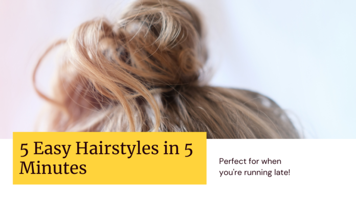5 Hairstyles You Can Do in 5 Minutes
