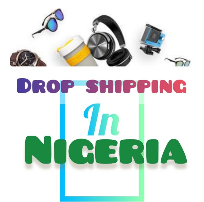 Starting a Dropshipping Business in Nigeria