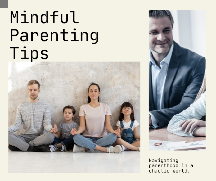 Mindful Parenting Tips: Raising Happy and Balanced Children in a Chaotic World