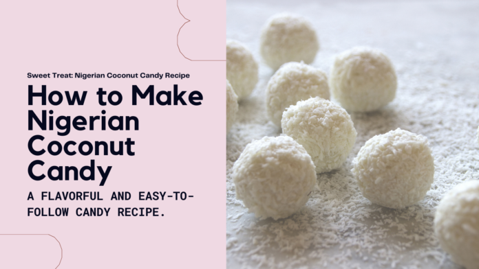 How to Make Nigerian Coconut Candy