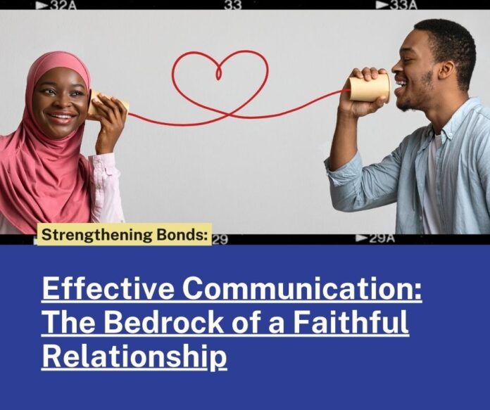 Effective Communication: The Bedrock of a Faithful Relationship